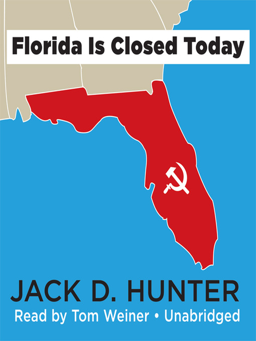 Title details for Florida Is Closed Today by Jack D. Hunter - Wait list